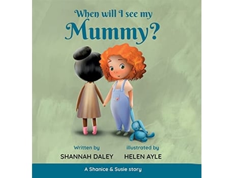 Livro When Will I See My Mummy? De Shannah Daley (inglês - Capa Dura)