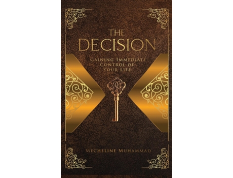 Livro The Decision Gaining Immediate Control Of Your Life De Mecheline Muhammad (inglês)