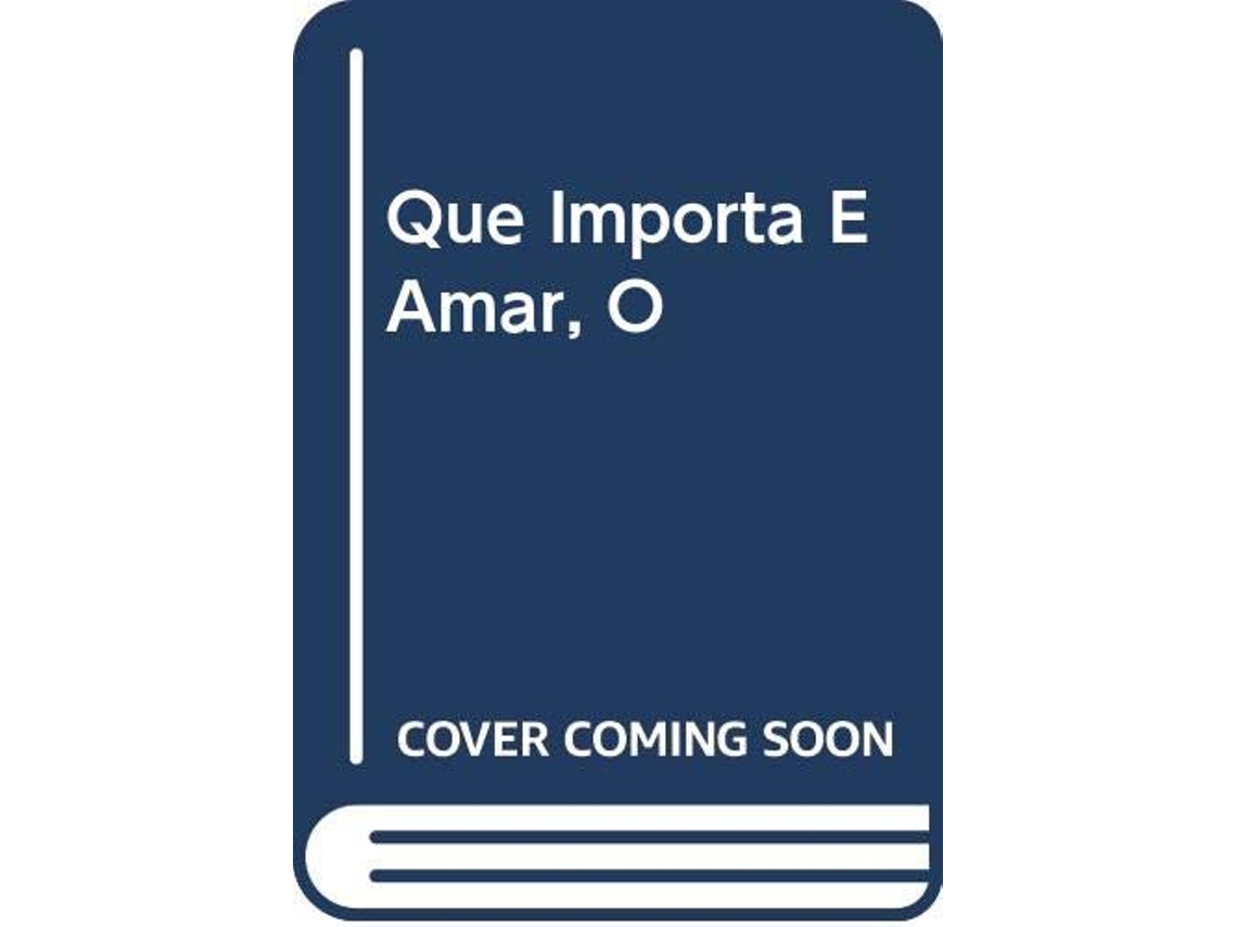 Livro Que Importa E Amar (Português)