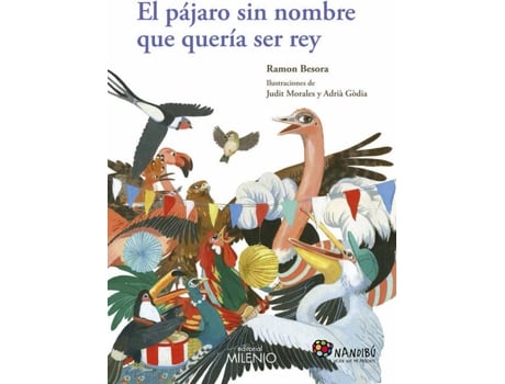 Livro El Pájaro Sin Nombre Que Quería Ser Rey de Ramón Besora