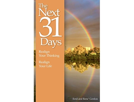 Livro The Next 31 Days Realign Your Thinking Realign Your Life de Emil And Rene Gordon (Inglês)