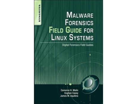 Livro Malware Forensic Field Guide for Unix Systems de Eoghan Casey Bs Ma, Cameron H Malin Jd Cissp et al. (Inglês)