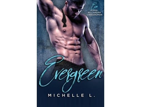 Livro Evergreen Ein Alpha-milliardär-liebesroman De Michelle L (inglês)