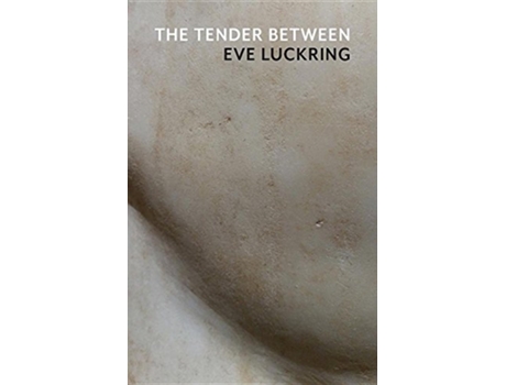 Livro The Tender Between de Eve Luckring (Inglês)