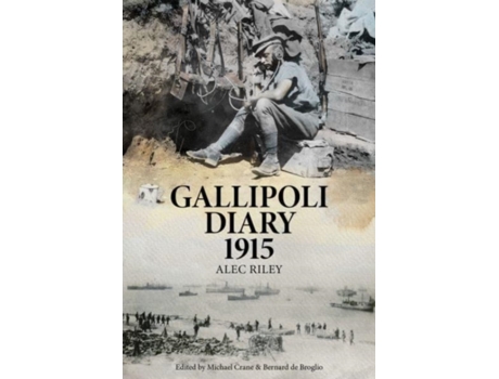 Livro Gallipoli Diary 1915 (Alec Riley's First World War diaries) Alec Riley (Inglês)