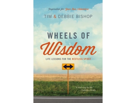 Livro Wheels of Wisdom Life Lessons for the Restless Spirit de Tim Bishop e Debbie Bishop (Inglês)