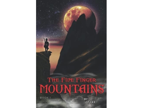 Livro The Five Finger Mountains Book I de By Tyke (Inglês)