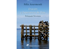 Livro Oración Y Experiencia De Dios:Pedagogia Teresiana de Feliz Carmelo Azurmendi Ayerbe (Espanhol)