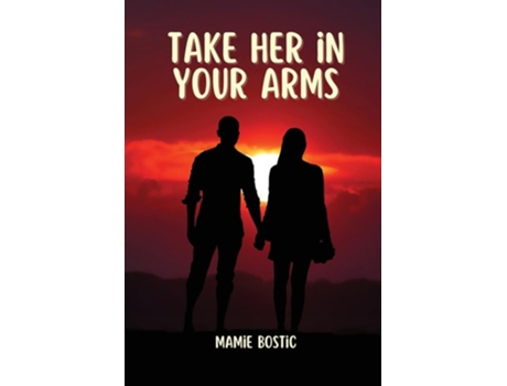 Livro Take her in your arms de Mamie Bostic (Inglês)