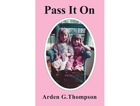 Livro Pass It On de Arden G Thompson (Inglês)