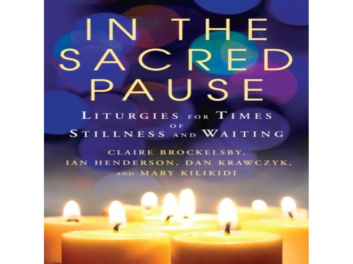 Livro In the Sacred Pause Liturgies for times of stillness and waiting de Hymns Ancient and Modern Ltd (Inglês)