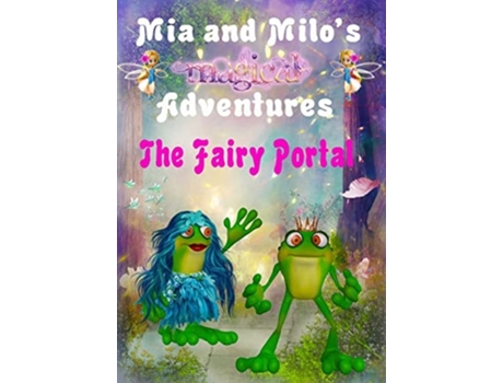 Livro Mia And Milos Magical Adventures - The Fairy Portal De Lesley Coppolino (inglês - Capa Dura)