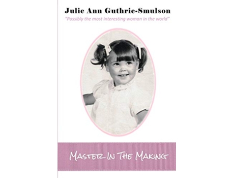 Livro Master In The Making de Julie Ann GuthrieSmulson (Inglês)