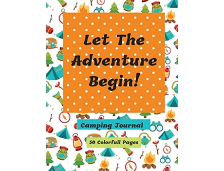 Livro Let The Adventure Begin Camping Journal de Corinda Watson (Inglês)