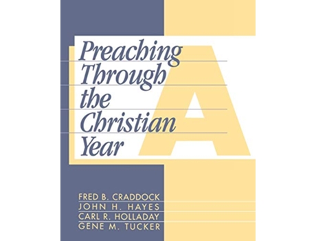 Livro Preaching through the Christian Year de Fred B Craddock, John H Hayes et al. (Inglês)