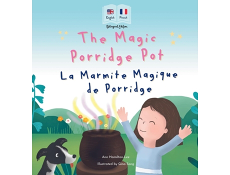 Livro The Magic Porridge Pot - La Marmite Magique de Porridge Bilingual French amp English book for children de Ann Hamilton-Lee (Inglês)