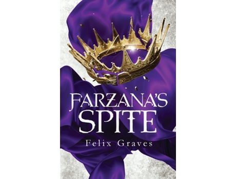 Livro Farzanas Spite A Stories of Faerth Novel de Felix Graves (Inglês)