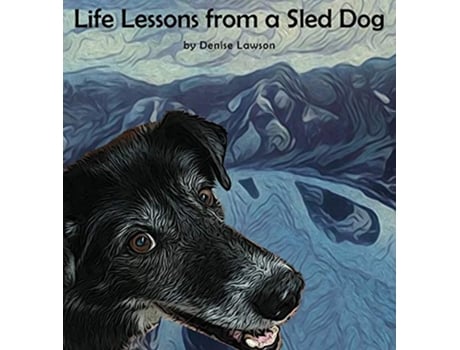 Livro Life Lessons from a Sled Dog de Denise Lawson (Inglês)
