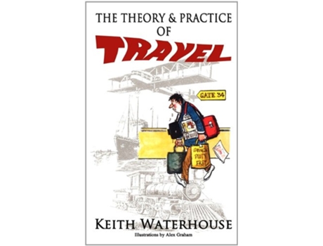Livro The Theory and Practice of Travel de Keith Waterhouse (Inglês)