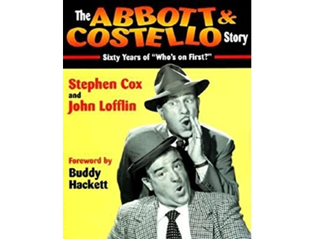 Livro The Abbott Costello Story Sixty Years of Whos on First de Stephen Cox John Lofflin (Inglês)
