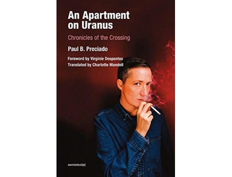Livro an apartment on uranus - chronicles of the crossing de preciado, paul b.,despentes, virginie,mandell, charlotte (inglês)