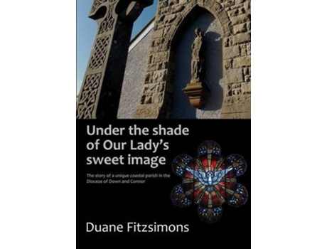 Livro Under the shade of Our Ladys sweet image de Duane Fitzsimons (Inglês)