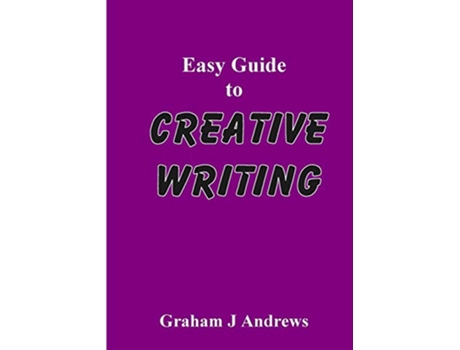 Livro Easy Guide To Creative Writing de Graham Andrews (Inglês)