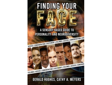 Livro Finding Your Face A Sensory-based Guide To Personality And Neurodiversity De Gerald Hughes (inglês)