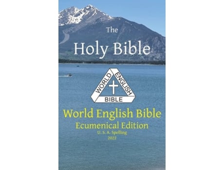Livro The Holy Bible World English Bible Ecumenical Edition U. S. A. Spelling De Michael Paul Johnson (inglês - Capa Dura)