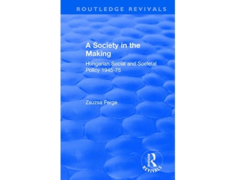 Livro Revival Society in the Making Hungarian Social and Societal Policy 194575 1979 de Zsuzsa Ferge (Inglês - Capa Dura)