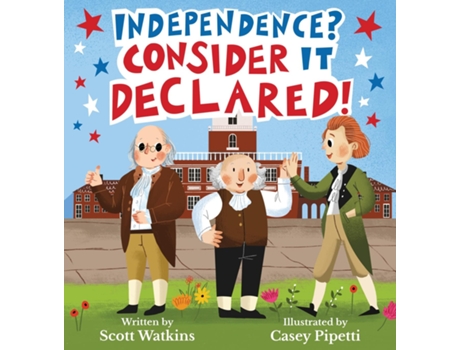 Livro Independence? Consider it Declared! de Scott Watkins (Inglês)