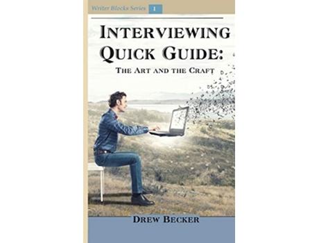 Livro Interviewing Quick Guide The Art And Craft De Drew Becker (inglês)