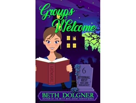 Livro Groups Welcome Eternal Rest Bed and Breakfast Paranormal Cozy Mysteries de Beth Dolgner (Inglês)