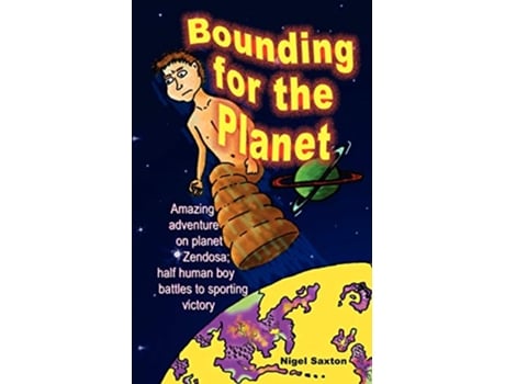Livro Bounding for the Planet de Nigel Saxton (Inglês)