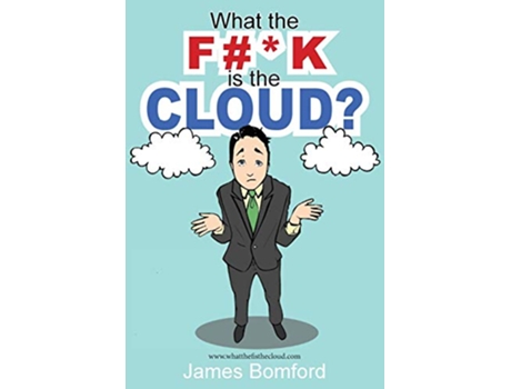 Livro What the Fk is the cloud de James Bomford (Inglês)