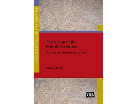 Livro The Vision of the Priestly Narrative Its Genre and Hermeneutics of Time Ancient Israel and Its Literature de Suzanne Boorer (Inglês)