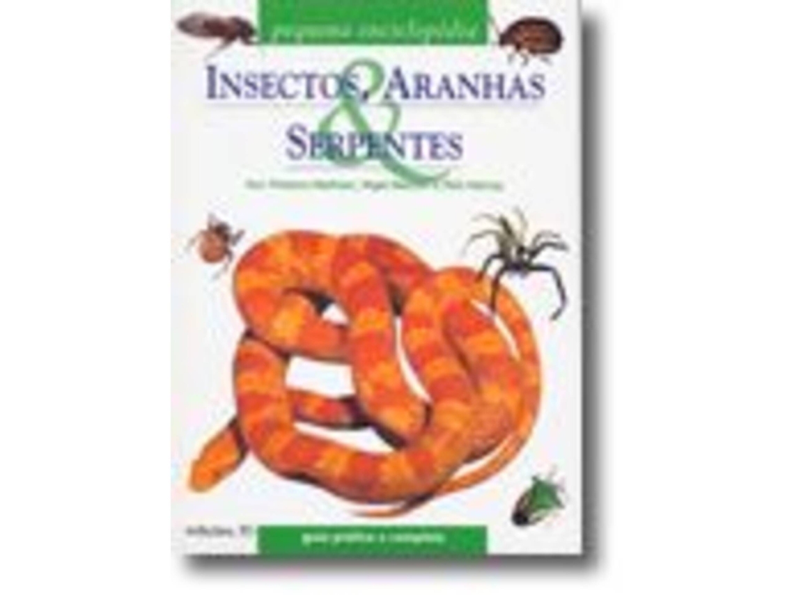 Pequena Enciclopédia - Insectos, Aranhas &amp; Serpentes