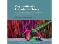 Livro Capitalisms Handmaidens de Dr Melissa Langworthy (Inglês)
