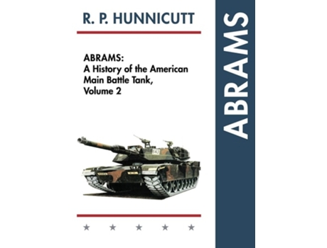 Livro Abrams A History Of The American Main Battle Tank, Vol. 2 De Rp Hunnicutt (inglês - Capa Dura)