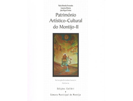 Livro Património Artístico-Cultural Do Montijo - II de Vários Autores