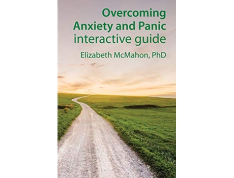 Livro Overcoming Anxiety and Panic interactive guide Overcoming Guide de Elizabeth Jane McMahon PhD (Inglês)