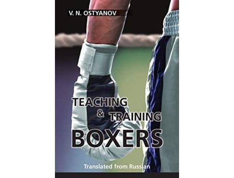 Livro Teaching and Training Boxers de Valentyn Naumovich Ostyanov (Inglês)