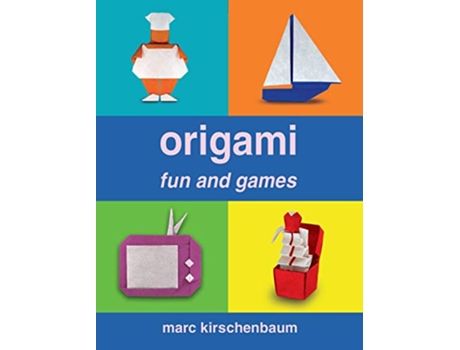 Livro Origami Fun and Games de Marc Kirschenbaum (Inglês - Capa Dura)