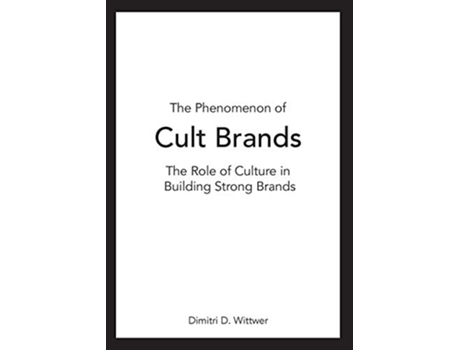 Livro The Phenomenon of Cult Brands The Role of Culture in Building Strong Brands de Dimitri Wittwer (Inglês)