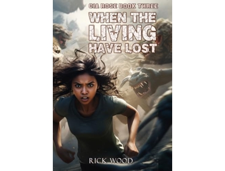 Livro When the Living Have Lost de Rick Woof (Inglês - Capa Dura)