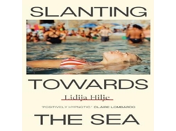 Livro Slanting Towards the Sea de Lidija Hilje (Inglês)