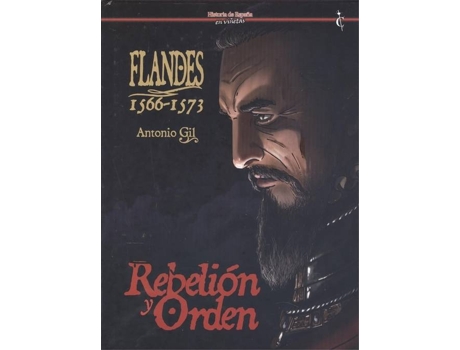 Livro Flandes 1566 - 1573 Rebelion Y Orden de Gil Antonio (Espanhol)