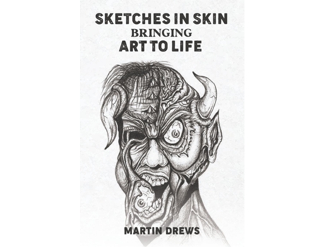 Livro SKETCHES IN SKIN BRINGING ART TO LIFE de Martin Drews (Inglês)