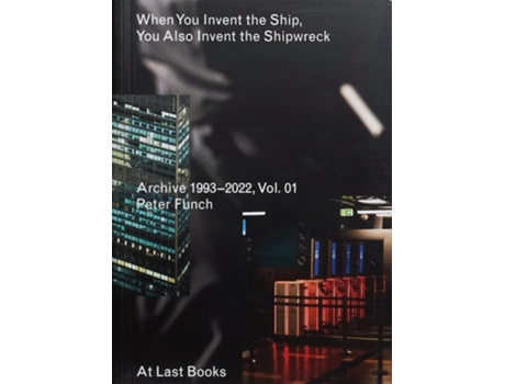 Livro When You Invent The Ship, You Also Invent The Shipwreck De Peter Funch (inglês)