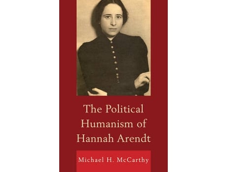 Livro the political humanism of hannah arendt de michael h. mccarthy (inglês)